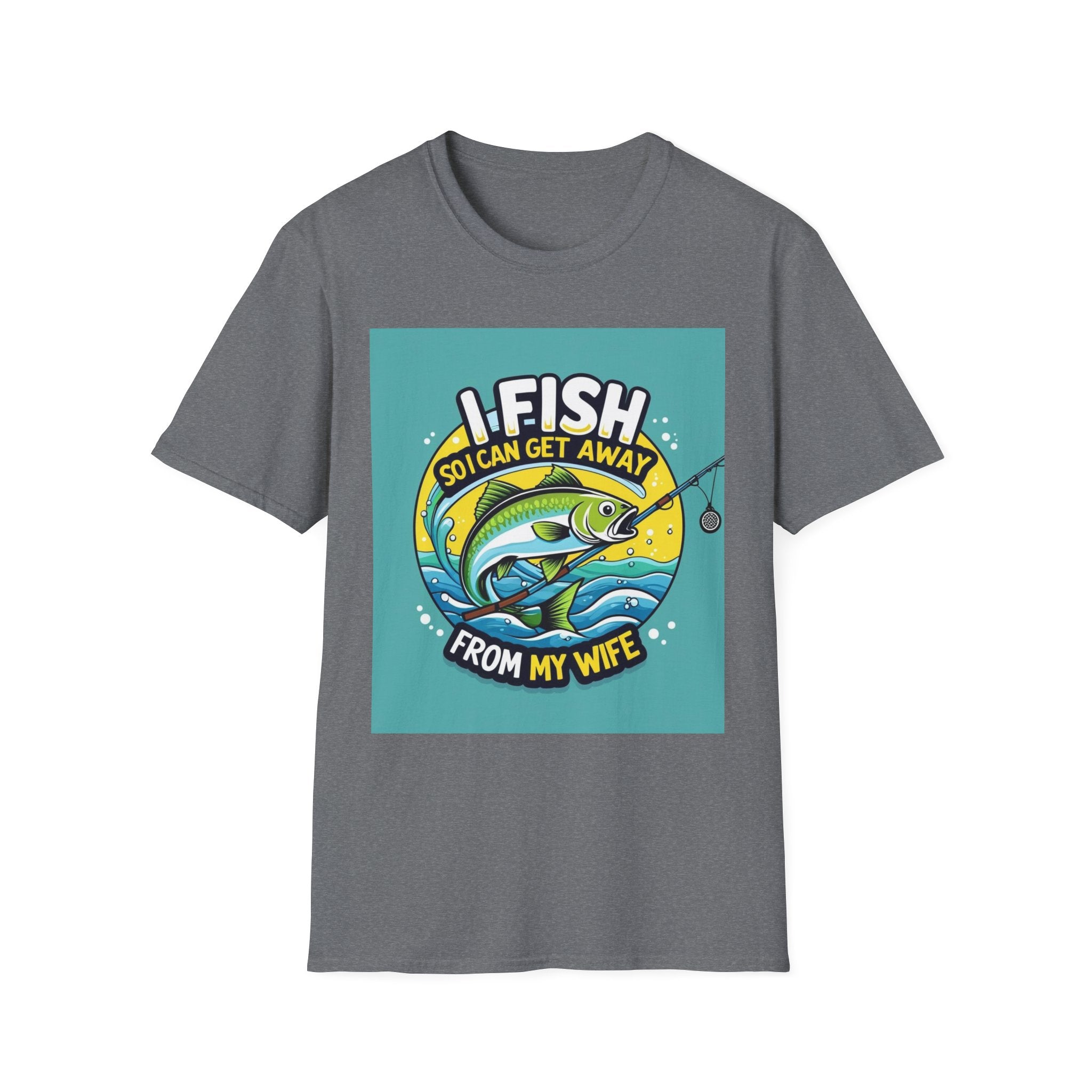 Fishing Humor T-Shirt, I Fish So I Can Get Away from My Wife, Gift for Anglers, Funny Fishing Shirt, Outdoor Adventure Apparel